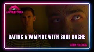 Dating a Vampire with Saul Bache | Vein Vlogs