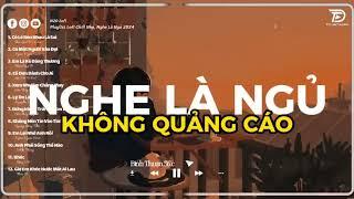 Nhạc Chill Dễ Ngủ - 2h Chìm Đắm Trong Những Bài Nhạc Lofi Việt "TD Mix" Nhẹ Nhàng Cực Chill Dễ Ngủ