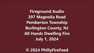 7-1-24, 397 Magnolia Rd, Pemberton Twp, Burlington Co, NJ, All Hands Dwelling Fire