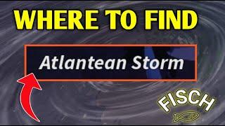 Where To Find Atlantean Strom In Fisch Roblox | Atlantean Strom Location
