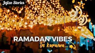 Dubai | RAMADAN VIBES IN KARAMA | JOJIZE STORIES 