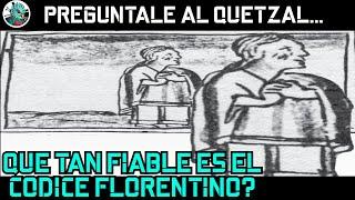 Que tan fiable es el Códice Floretino? Pregúntale al Quetzal.