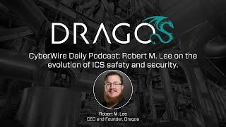 Dragos CyberWire ICS Podcast