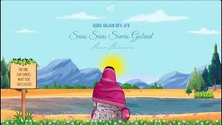 Saas Saas Simro Gobind | The Hymn of Peace | Annie Ahluwalia | Guru Arjan Dev Ji | Bir Kanwar Kaur