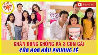 Chân Dung Chồng Đại Gia Và 3 Con Gái Của Hoa Hậu Phương Lê