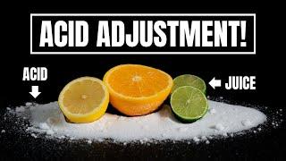 My Ultimate Guide to ACID ADJUSTMENT!