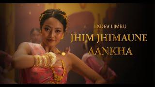 EKDEV LIMBU - Jhim Jhimaune Aankha [Official Music Video]