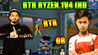 BTR Ryzen 1V4 Team IND | BTR Vs OR Intense Fight In Final Circle | Scout, Luxxy Zuxxy