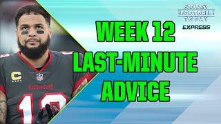 LAST-MINUTE Week 12 Start 'Em, Sit 'Em Advice! Actives/Inactives Updates & Q&A! (FFT Express)