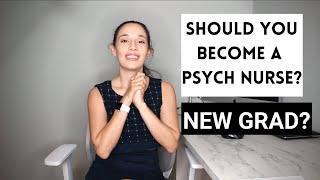 Should you become a Psych Nurse as a New Grad?