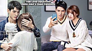 Zhou Xiao & Zhao Fan Zhou LOVE STORY  The Love Equation | Сладкая история любви 2020 Chinese Drama