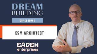 Dream Building: KSM Architect with Eadeh Enterprises