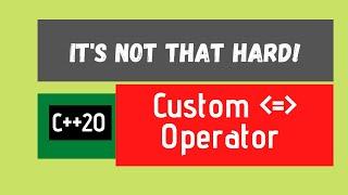 C++ 20 Three way comparison operator Ep07 : Custom C++ 20 Spaceship operator for your C++ Types