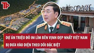 Dự án triệu đô im lìm bên vịnh đẹp nhất Việt Nam bị đưa vào diện theo dõi đặc biệt