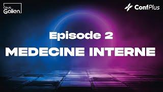 Episode 2 - Tout savoir sur la médecine : Médecine interne