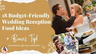 18 Budget-Friendly Wedding Reception Food Ideas + Bonus Tip!
