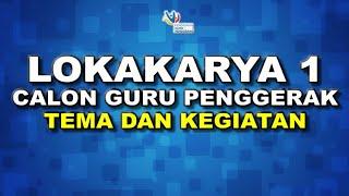 LOKAKARYA 1 INI TOPIK KEGIATAN DAN TUGAS CGP DALAM LOKAKARYA BERSAMA PENGAJAR PRAKTIK