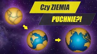 Hipoteza EKSPANDUJĄCEJ ZIEMI jest ABSURDALNA, ale obecna na uniwersytetach!