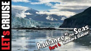 Let's Cruise the Hubbard Glacier: Radiance of the Seas - Part 6