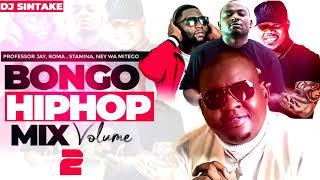 Bongo Hip Hop Mix Vol. 2 (DJ Sintake) ft.  Professor Jay, Roma, Stamina, Kontwa, Ney Wa Mitego