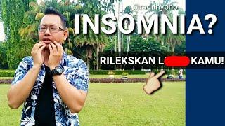 TIPS MENGATASI INSOMNIA | MEMBUAT PIKIRAN YANG "TERLALU AKTIF" MENJADI RILEKS