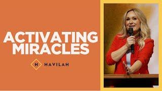 Activating Miracles | Havilah Cunnington