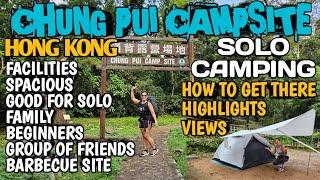 CHUNG PUI CAMPSITE & BBQ SITE HK| SPACIOUS CAMPSITE WITH FACILITIES | HOW TO GET THERE, HIGHLIGHTS