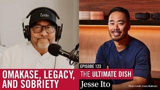 The Unstoppable Chef Jesse Ito: Omakase, Legacy, and Sobriety