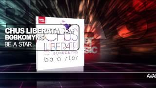 Chus Liberata feat. Bobkomyns "Be A Star"