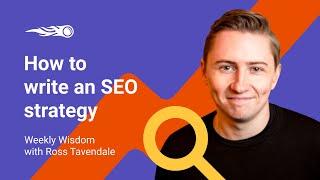 Weekly Wisdom   How to write an SEO strategy  by Ross Tavendale