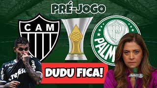 LEILA SOLTA O VERBO SOBRE DUDU | AO VIVO | PRÉ-JOGO | ATLÉTICO-MG X PALMEIRAS |  BRASILEIRÃO 2024