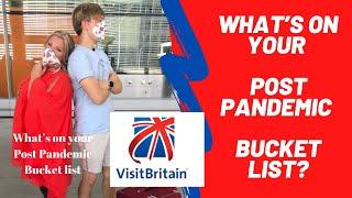 What's on your Post Pandemic Bucket List? - VisitBritain