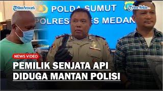 Pemilik Senjata Api yang Ditemukan Saat Penggrebekan di Pancurbatu Ternyata Mantan Polisi