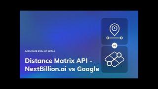 Distance Matrix API - NextBillion.ai vs Google