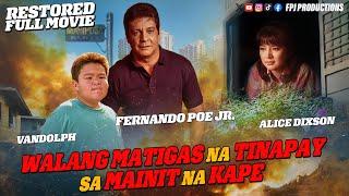 FPJ's Walang Matigas na Tinapay sa Mainit na Kape | Full Movie | HD | Fernando Poe Jr.