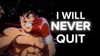 I WILL NEVER QUIT | HAJIME NO IPPO MOTIVATION |#hajimenoippo