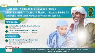 LIVE |Tabligh Akbar dalam Rangka Menyambut tahun Baru Islam 1446 H Bersama Habib Musthofa al Haddar