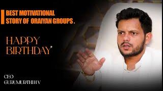 Oraiyan Groups Founder and CEO Gurumurthi H V Birthday Celebration @oraiyangroups