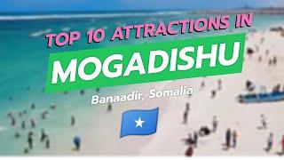 Top 10 Attractions in Mogadishu, Somalia ️