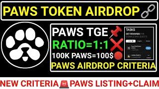 PAWS TOKEN AIRDROPNEW CRITERIARATIO=1:1100K PAWS=$100! PAWS LISTING+CLAIMPAWS=0.001#paws #blum