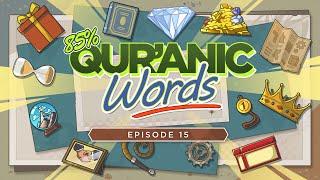 85% of Quranic Words - Episode 15