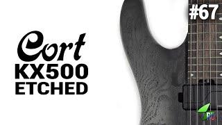 Cort KX500 Etched - Холодный транзисторный стрим #67