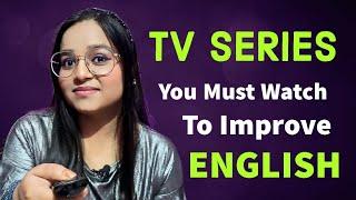 8 TV Series You Must WATCH to Improve English