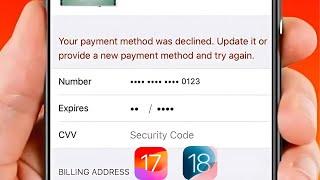 Your Payment Method Was Declined Update it or Provide a New Payment Method And Try Again / iOS 18