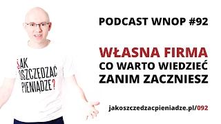 WŁASNA FIRMA - co warto wiedzieć przed jej otworzeniem - WNOP #092