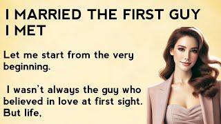 I MARRIED THE FIRST GUY I MEET | Learn English Through Story || Graded Reader || Listening Practice