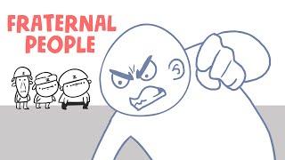 FRATERNAL PEOPLE! (animation)