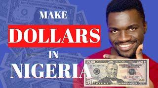 7 Ways To Earn in US DOLLARS $$ In NIGERIA in 2022 || How to Make Money Online in Dollars in Nigeria