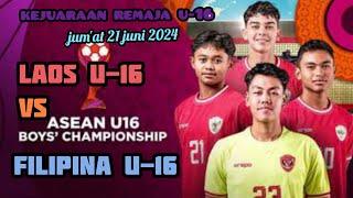 laos u-16 vs filipina u-16 || kejuaraan remaja u-16 aff || jum'at 21 juni 2024