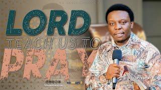 LORD TEACH US TO PRAY || SERMON 30.06.2024 || PROPHET FJ MOSES